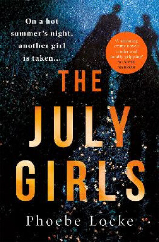 Thumbnail - The July Girls: An Absolutely Gripping And Emotional Psychological