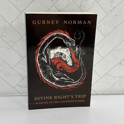 Divine Right's Trip : A Novel of the Counterculture by Gurney Norman (1990,...
