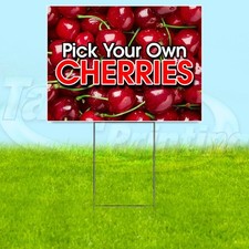 PICK YOUR OWN CHERRIES 18x24 Yard Sign Plastic Corrugated WITH STAKE USA YS08115