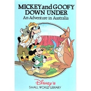 MICKEY AND GOOFY DOWN UNDER: AN ADVENTURE IN AUSTRALIA By Walt; Nancy Hall Inc.