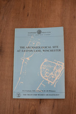 The Archaeological Site at Easton Lane, Winchester