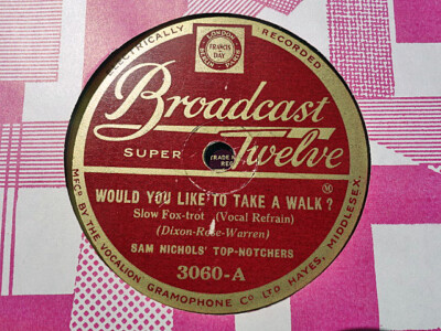 SAM NICHOLS' TOP-NOTCHERS - Would You Like To Take A Walk? 78 rpm disc (A+)