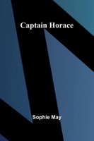 Captain Horace | Sophie May | Taschenbuch | Englisch | 2025 | Alpha Edition