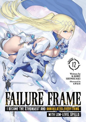 Failure Frame: I Became the Strongest and Annihilated Everything With...