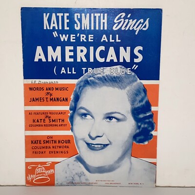 Vintage 1940 We're All Americans (All True Blue) Sheet Music Sung by Kate Smith