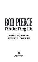 Bob Pierce: This One Thing I Do