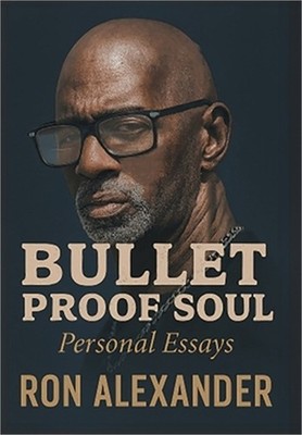 Bullet Proof Soul: Personal Essays (Hardback or Cased Book)