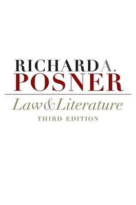 Law and Literature: Third Edition by Posner
