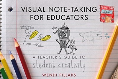 VISUAL NOTE-TAKING FOR EDUCATORS: A TEACHER'S GUIDE TO By Wendi Pillars *VG+*