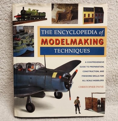 Encyclopedia of Model Making Techniques by Christopher Payne Comprehensive Guide