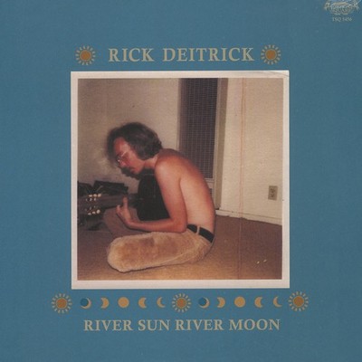 Rick Deitrick - River Sun River Moon (Vinyl LP - 2017 - US - Original)