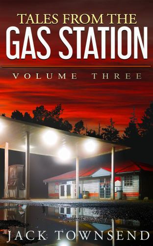 Tales from the Gas Station: Volume Three by Jack Townsend (2022, Hardcover)
