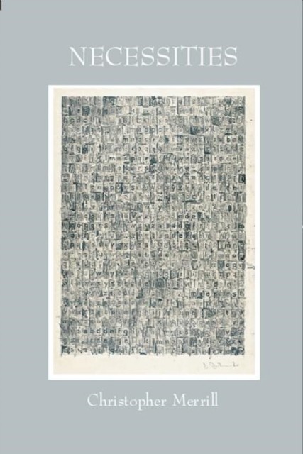 Necessities by Christopher Merrill (Paperback Book)