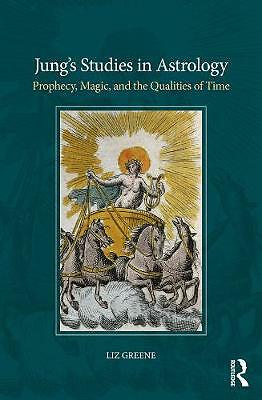 Jung's Studies in Astrology: Prophecy, Magic, and the Qualities of Time by...