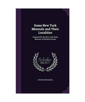 Some New York Minerals and Their Localities: Prepared for the New York State Mus