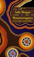 Wanamurraganya Die Geschichte Von Jack Mcphee. Roman Sally Morgan Taschenbuch