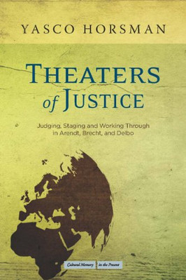 Theater der Gerechtigkeit: Urteilen, Inszenieren und Arbeiten - HardBack NEU Horsman,