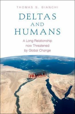Deltas and Humans : A Long Relationship Now Threatened by Global Change, Hard...