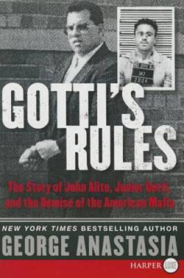 Gotti's Rules: The Story of John Alite, Junior Gotti, and the Demise of t - GOOD