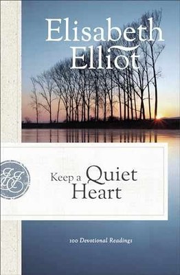 Keep a Quiet Heart - Paperback, by Elisabeth Elliot - Very Good
