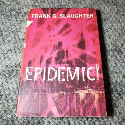 Epidemic! Frank G. Slaughter 1961 HCDJ BCE Medical Thriller Doubleday