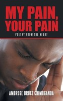My Pain, Your Pain | Poetry From The Heart | Ambrose Bruce Chimbganda | Buch