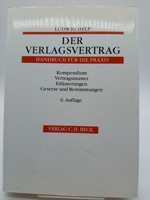 Der Verlagsvertrag: Ein Handbuch für die Praxis des Urhebervertragsrechts mit Ve