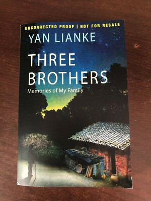 THREE BROTHERS by YAN LIANKE - GROVE PRESS - 2020 - P/B - *PROOF*