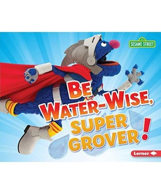 Be Water-Wise, Super Grover!, Jennifer Boothroyd
