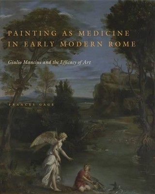 Frances Gage Painting as Medicine in Early Modern Rome (Hardback) (UK IMPORT)