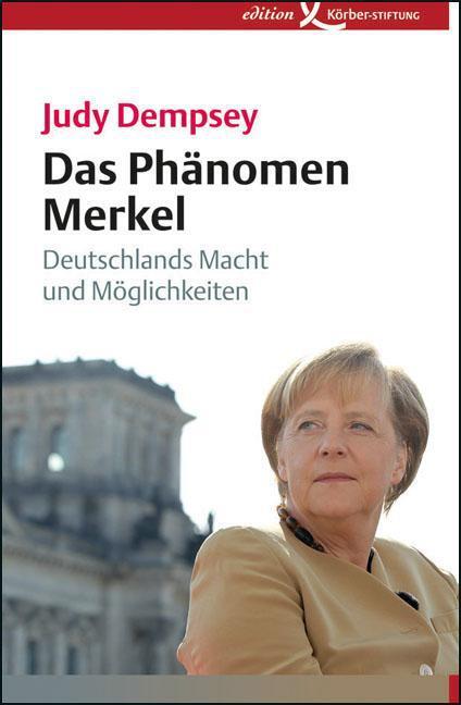 Das Phänomen Merkel Judy Dempsey - Judy Dempsey