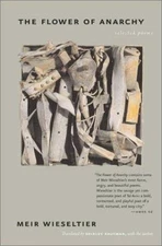 The Flower of Anarchy: Selected Poems by Wieseltier, Meir