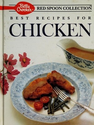 Betty Crocker's Best Recipes for Chicken (Red Spoon Collection Series) by Crocke