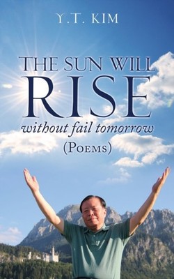 Kim - sun will rise without fail tomorrow  Poems - paperback or softba - E555z
