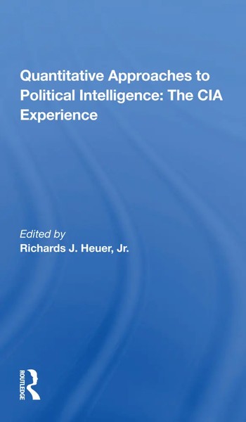 Quantitative Approaches To Political Intelligence | The Cia Experience | Heuer-image
