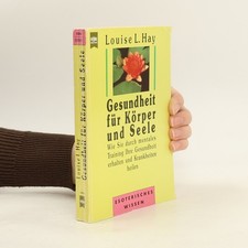 Gesundheit für Körper und Seele  |  Lousie L. Hay
