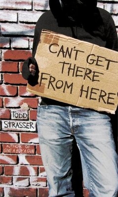 Can't Get There from Here Mass Market Paperbound Todd Strasser