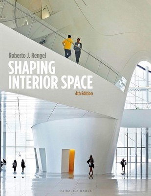 Shaping Interior Space by Roberto J. Rengel