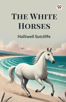 Halliwell Sutcliffe | The White Horses | Taschenbuch | Englisch (2025)