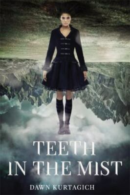 Teeth in the Mist by Kurtagich, Dawn, Good Book