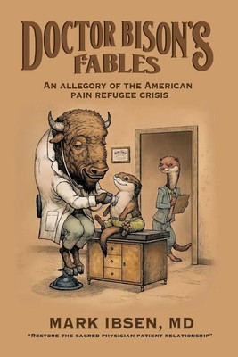 Doctor Bison's Fables An Allegory of the American Pain Refugee Crisis MD Buch
