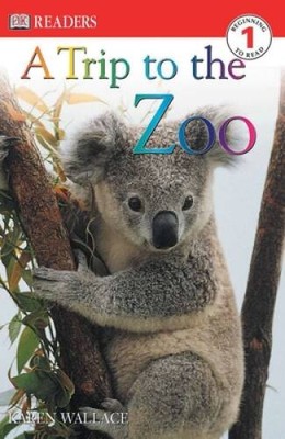 A Trip to the Zoo (DK Readers, Level 1) - Paperback By Wallace, Karen - GOOD