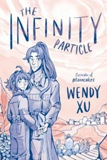 The Infinity Particle : A Graphic Novel Paperback Wendy Xu