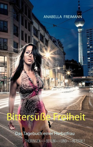 BittersüßE Freiheit Das Tagebuch Einer Herbstfrau Anabella Freimann Taschenbuch-image