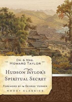 Hudson Taylor's Spiritual Secret (Moody Classics) - Paperback - GOOD