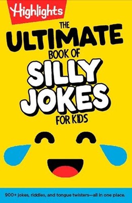 Highlights The Ultimate Book of Silly Jokes for Kids (Taschenbuch)