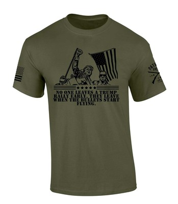 Trenz Shirt Company No One Leaves A Trump Rally Early Assassination Attempt