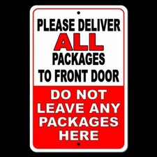 Deliver All Packages To Front Door Do Not Leave Packages Here Sign METAL SI046