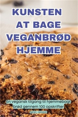 Kunsten at Bage Veganbr�d Hjemme (Paperback or Softback)