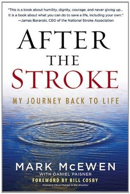 AFTER THE STROKE: MY JOURNEY BACK TO LIFE By Mark Mcewen & Daniel Paisner *VG+*